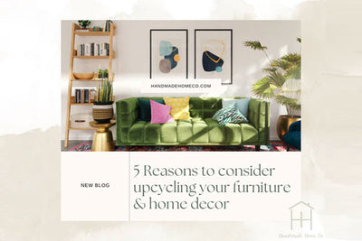 5 Reasons to Consider Up-cycling Your Furniture & Home Decor